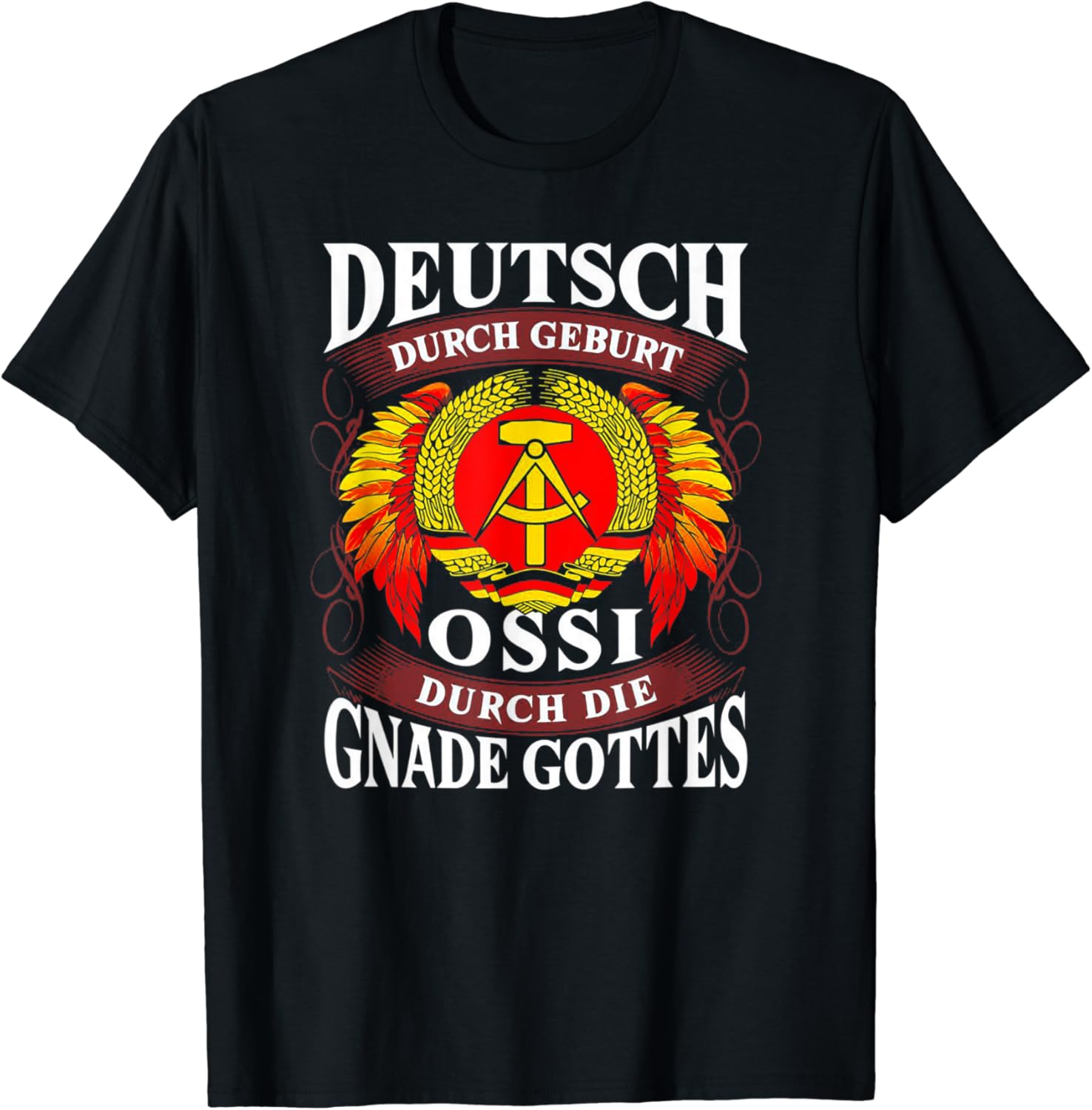 Deutsch Durch Geburt Ossi Durch Die Gnade Gottes TShirt Amazon.de Fashion
